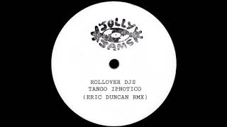 Rollover DJs  Tango Ipnotico Eric Duncan Remix [upl. by Osbert386]