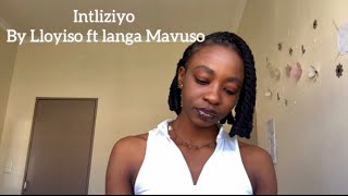 Cover  Intliziyo by Lloyiso ft Langa mavuso by gorgeousfaith [upl. by Ahsikcin765]