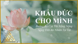 Khẩu Đức Cho Mình  Sống Bình Yên Và Hạnh Phúc Ung Dung Tự Tại  Trạm Dừng 1080 [upl. by Eigram]