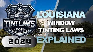 Louisiana Tint Laws 2024  Know Your Legal Limit [upl. by Llerot]