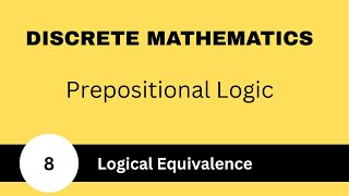 Logical Equivalences  Prepositional Logic  Discrete Mathematics [upl. by Eeluj14]