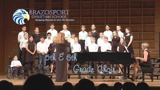 Brazosport Christian School 5th and 6th Grade Choir [upl. by Ennaoj]