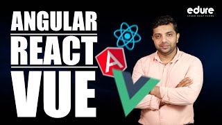 Angular vs React vs Vue in 2024  Make a RIGHT Choice Difference Explained Edure [upl. by Htaeh]