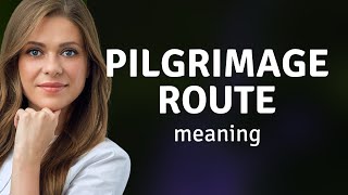 Exploring the Meaning of quotPilgrimage Routequot [upl. by Esya]