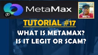 METAMAX TUTORIAL 17 WHAT IS METAMAX IS IT LEGIT OR SCAM metamax tutorial  bptv [upl. by Nosnevets]