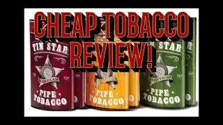 CHEAP PIPE TOBACCO REVIEW  TIN STAR REGULAR  GAS STATION TOBACCO F0R 2 [upl. by Yenahpets]