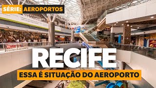 AEROPORTO DE RECIFE EM 2023 essa é a situação atual do aeroporto [upl. by Garwin532]