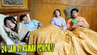 24 JAM DI RUMAH POHON TERTIDUR SAMPAI PAGI [upl. by Etteniotnna625]