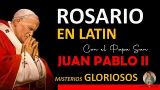 Rosario en Latín con el Papa San Juan Pablo II Misterios Gloriosos Gloriae [upl. by Alica]