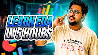 Learn Exploratory Data Analysis EDA from Scratch  EDA in 5 hours  Satyajit Pattnaik [upl. by Nannahs]