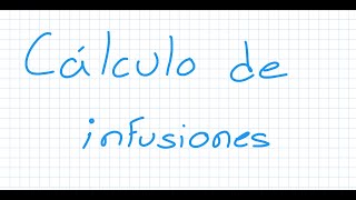 Calculo de infusiones Fórmula y ejemplos [upl. by Oap]