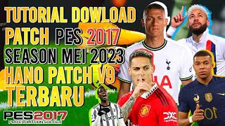 CARA DOWNLOAD PATCH PES 2017 TERBARU Tutorial Download Hano Patch V9 PES 2017 Mod Efootball 2023 [upl. by Ciapas]