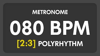 80 BPM  23 PolyRhythm Metronome [upl. by Garv]