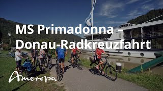 MS Primadonna – DonauRadkreuzfahrt [upl. by Odnalro]