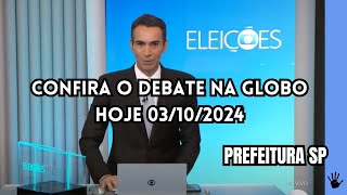 DEBATE REDE GLOBO PREFEITURA SP 🔴 AO VIVO [upl. by Wohlert]