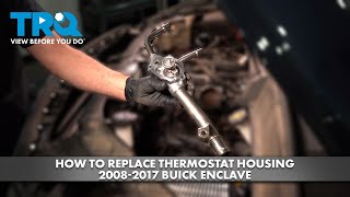 How to Replace Thermostat Housing 20082017 Buick Enclave [upl. by Ande267]