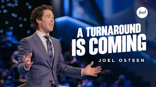 A Turnaround is Coming  Joel Osteen [upl. by Elehcar]