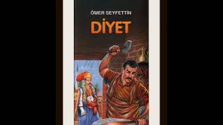 Diyet  Ömer Seyfettin  Sesli Hikaye [upl. by Ynnelg]