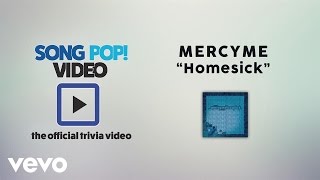 MercyMe  Homesick Official Trivia Video [upl. by Sheila845]