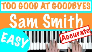 How to play TOO GOOD AT GOODBYES  Sam Smith EASY Piano Chords Tutorial [upl. by Ryann]