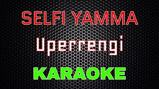 Selfi Yamma  Uperrengi Karaoke  LMusical [upl. by Larred]