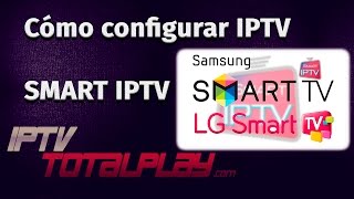 Cómo configurar IPTV en SMART IPTV Samsung  LG [upl. by Ynahpets]