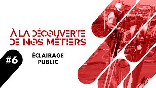 À la découverte de nos métiers  éclairage public [upl. by Arhsub]