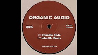 Organic Audio  Infantile Style [upl. by Purity]