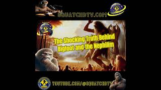 The Shocking Truth Behind Bigfoot and Nephilim SquatchD TV Ep 180 [upl. by Nytsua]