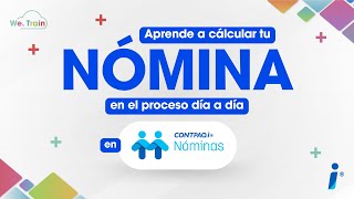 CONTPAQi Nóminas Aprende a calcular tu nómina [upl. by Eerhs]