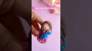 🤱DIY clay mom amp baby ✨diy craft short shorts shortvideoshortfeed youtubeshortsviralshortsyt [upl. by Anay967]