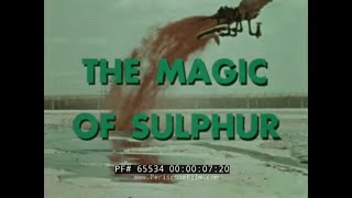 THE MAGIC OF SULFUR MINING REFINING PROCESSING amp USE OF SULFUR 65534 [upl. by Spence152]