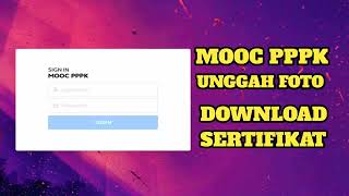 CARA DOWNLOAD SERTIFIKAT MOOC PPPK DAN UNGGAH FOTO [upl. by Flss]