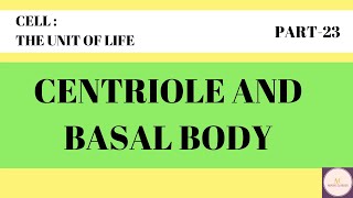 CENTRIOLE amp BASAL BODY  PART24  CELLTHE UNIT OF LIFE AakashJEE biologyatease [upl. by Alat]