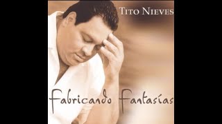 Tito Nieves  Fabricando Fantasias salsa [upl. by Goss]