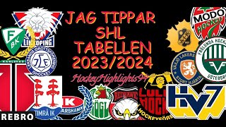 JAG TIPPAR SHL TABELLEN INFÖR SÄSONGEN 20232024  BLOOPER [upl. by Mazurek40]