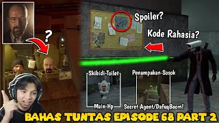 BAHAS TUNTAS LENGKAP SEMUA EASTER EGG amp DETAIL DI SKIBIDI TOILET EPISODE 68 PART 2 [upl. by Enahsed]