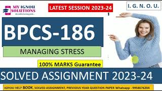 BPCS 186 Solved Assignment 202324  MANAGING STRESS  IGNOU Solved Assignment 202324 [upl. by Juley]