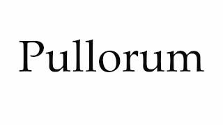 How to Pronounce Pullorum [upl. by Ratha]