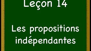 Leçon 14  Les propositions indépendantes [upl. by Pandich748]