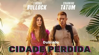 Cidade Perdida  Trailer Dublado  2022 [upl. by Buxton]