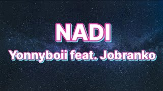 Yonnyboii feat JoBranko  Nadi Lirik [upl. by Treboh217]