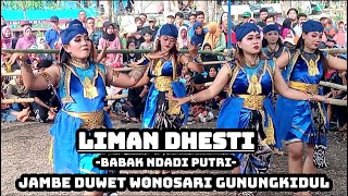 LIMAN DHESTI BABAK NDADI PUTRI  JAMBE DUWET WONOSARI GUNUNGKIDUL [upl. by Wunder]