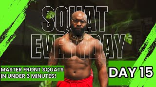 Squat Everyday Day 15 Front Squat Tutorial in Under 3 Minutes [upl. by Lurleen98]