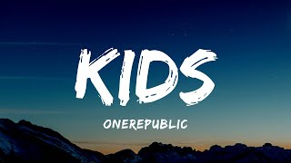 OneRepublic  Kids Lyrics [upl. by Nnahoj]