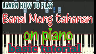 Banal Mong tahanan piano tutorial [upl. by Tnafni502]