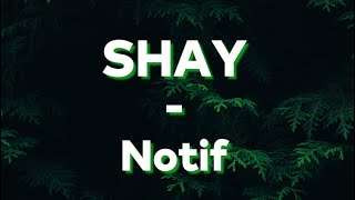 Shay  Notif paroles HD [upl. by Nosna]