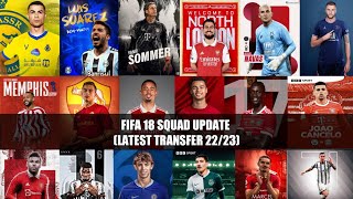 FIFA 18 SQUAD UPDATE 2023 LATEST TRANSFER SEASON 2223 [upl. by Stead]