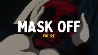 Future  Mask Off Lyrics  mask on f it mask off [upl. by Suki]