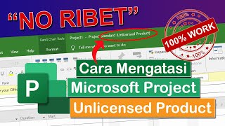 Tutorial Cara Mengatasi Microsoft Project 2016 2019 2021 yang Unlicensed Product [upl. by Haduhey]